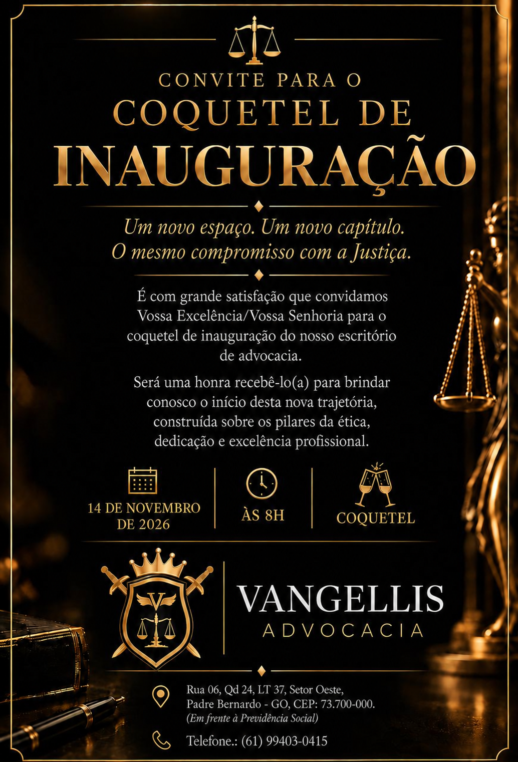 Convite preto e dourado da Vangellis Advocacia para o coquetel de inauguração em 14 de novembro de 2026, às 8h, na Rua 06, Quadra 24, Lote 37, Setor Oeste, Padre Bernardo/GO. Em frente ao INSS. Telefone (61) 99403-0415.